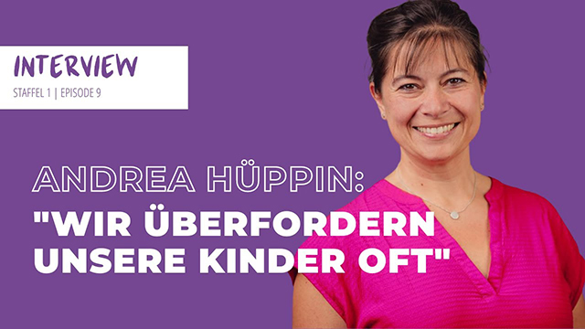 Andrea Hüppin im Interview über Überforderung von Kindern im Podcast „Mama macht Business“